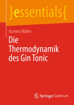 Müller |  Die Thermodynamik des Gin Tonic | eBook | Sack Fachmedien