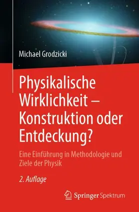 Grodzicki |  Physikalische Wirklichkeit - Konstruktion oder Entdeckung? | Buch |  Sack Fachmedien