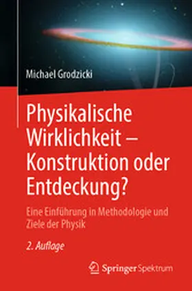 Grodzicki |  Physikalische Wirklichkeit – Konstruktion oder Entdeckung? | eBook | Sack Fachmedien