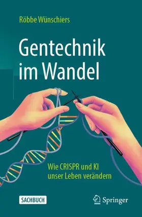 Wünschiers | Gentechnik im Wandel | Buch | 978-3-662-71409-6 | www.sack.de