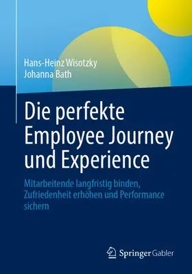 Wisotzky / Bath | Die perfekte Employee Journey und Experience | Buch | 978-3-662-71419-5 | www.sack.de