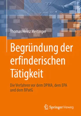 Meitinger |  Begründung der erfinderischen Tätigkeit | eBook | Sack Fachmedien