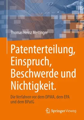 Meitinger |  Patenterteilung, Einspruch, Beschwerde und Nichtigkeit. | Buch |  Sack Fachmedien