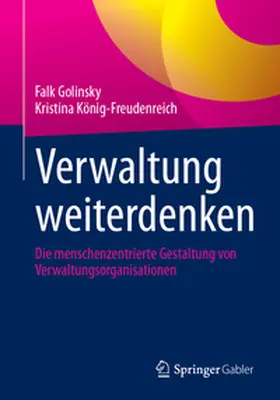 Golinsky / König-Freudenreich |  Verwaltung weiterdenken | Buch |  Sack Fachmedien