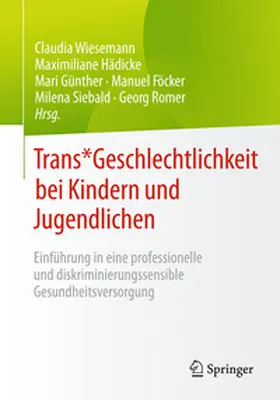 Wiesemann / Hädicke / Günther |  Trans* Geschlechtlichkeit bei Kindern und Jugendlichen | eBook | Sack Fachmedien
