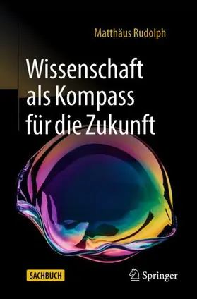 Rudolph |  Wissenschaft als Kompass für die Zukunft | Buch |  Sack Fachmedien