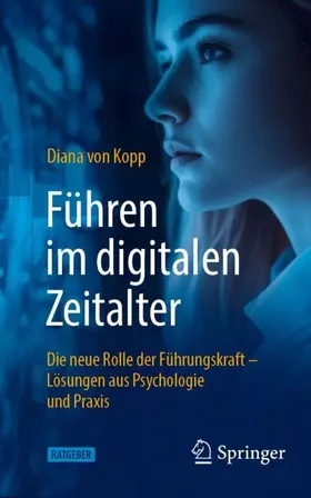 von Kopp |  Führen im digitalen Zeitalter: Die neue Rolle der Führungskraft | Buch |  Sack Fachmedien