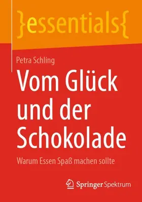 Schling |  Vom Glück und der Schokolade | Buch |  Sack Fachmedien