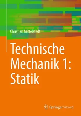 Mittelstedt |  Technische Mechanik 1: Statik | Buch |  Sack Fachmedien
