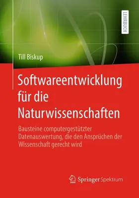 Biskup | Softwareentwicklung für die Naturwissenschaften | Buch | 978-3-662-71606-9 | www.sack.de