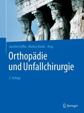 Grifka / Kuster | Orthopädie und Unfallchirurgie | Buch | 978-3-662-71608-3 | www.sack.de