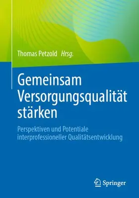 Petzold | Gemeinsam Versorgungsqualität stärken | Buch | 978-3-662-71625-0 | www.sack.de