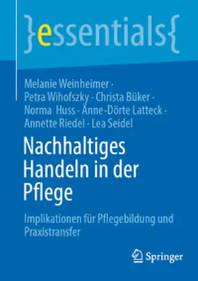 Weinheimer / Wihofszky / Büker |  Nachhaltiges Handeln in der Pflege | Buch |  Sack Fachmedien