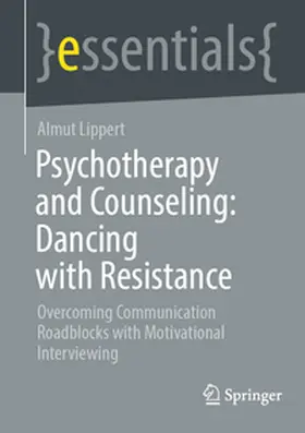 Lippert |  Psychotherapy and Counseling: Dancing with Resistance | eBook | Sack Fachmedien