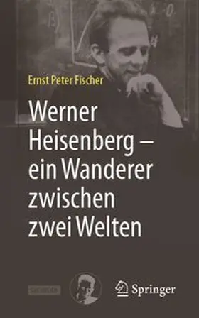 Fischer | Werner Heisenberg – ein Wanderer zwischen zwei Welten | E-Book | www.sack.de