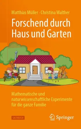 Walther / Müller |  Forschend durch Haus und Garten | Buch |  Sack Fachmedien