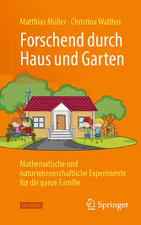 Müller / Walther |  Forschend durch Haus und Garten | eBook | Sack Fachmedien