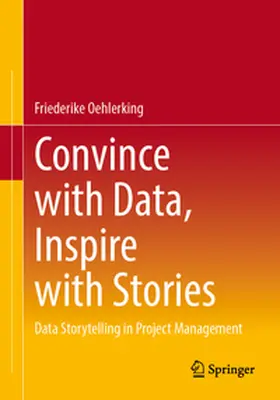 Oehlerking |  Convince with Data, Inspire with Stories | Buch |  Sack Fachmedien