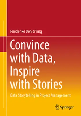Oehlerking |  Convince with Data, Inspire with Stories | eBook | Sack Fachmedien