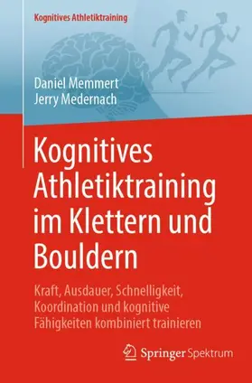 Memmert / Medernach |  Kognitives Athletiktraining im Klettern und Bouldern | Buch |  Sack Fachmedien