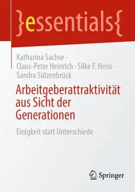 Sachse / Heinrich / Heiss |  Arbeitgeberattraktivität aus Sicht der Generationen | Buch |  Sack Fachmedien