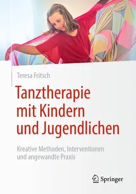 Fritsch | Tanztherapie mit Kindern und Jugendlichen | Buch | 978-3-662-71835-3 | www.sack.de