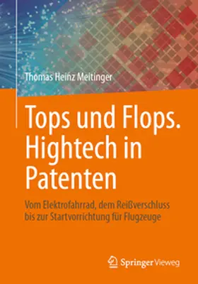Meitinger |  Tops und Flops. Hightech in Patenten | eBook | Sack Fachmedien