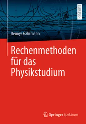 Gahrmann |  Rechenmethoden für das Physikstudium | eBook | Sack Fachmedien