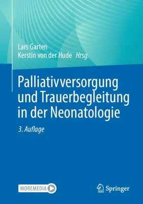 Garten / von der Hude |  Palliativversorgung und Trauerbegleitung in der Neonatologie | Buch |  Sack Fachmedien