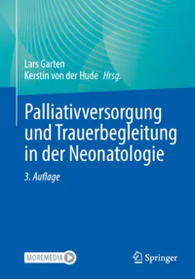 Garten / von der Hude |  Palliativversorgung und Trauerbegleitung in der Neonatologie | eBook | Sack Fachmedien