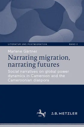 Gärtner |  Narrating migration, narrating futures | eBook | Sack Fachmedien