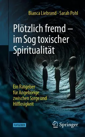 Liebrand / Pohl |  Plötzlich fremd - im Sog toxischer Spiritualität | Buch |  Sack Fachmedien