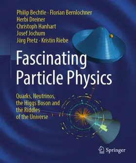 Bechtle / Bernlochner / Dreiner |  Fascinating Particle Physics | Buch |  Sack Fachmedien