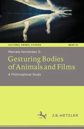 Hernández G. |  Gesturing Bodies of Animals and Films | Buch |  Sack Fachmedien