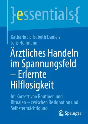 Daniels / Hollmann |  Ärztliches Handeln im Spannungsfeld - Erlernte Hilflosigkeit | Buch |  Sack Fachmedien
