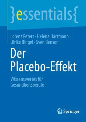 Peters / Hartmann / Bingel |  Der Placebo-Effekt | Buch |  Sack Fachmedien