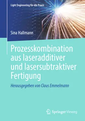 Hallmann |  Prozesskombination aus laseradditiver und lasersubtraktiver Fertigung | eBook | Sack Fachmedien