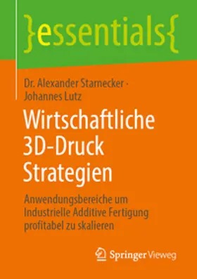 Starnecker / Lutz |  Wirtschaftliche 3D-Druck Strategien | eBook | Sack Fachmedien