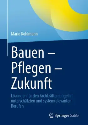Kohlmann |  Bauen - Pflegen - Zukunft | Buch |  Sack Fachmedien