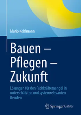 Kohlmann |  Bauen – Pflegen – Zukunft | eBook | Sack Fachmedien