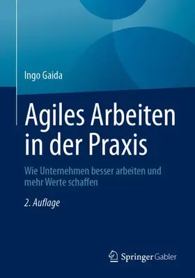 Gaida |  Agiles Arbeiten in der Praxis | Buch |  Sack Fachmedien