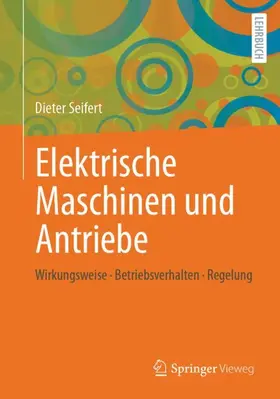 Seifert | Elektrische Maschinen und Antriebe | Buch | 978-3-662-72293-0 | www.sack.de