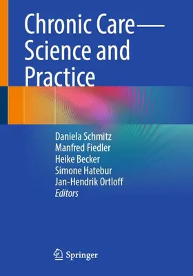 Schmitz / Fiedler / Ortloff |  Chronic Care - Science and Practice | Buch |  Sack Fachmedien