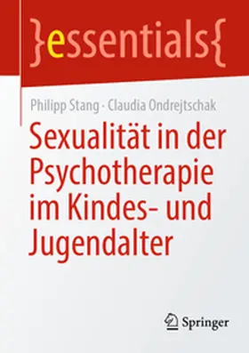Stang / Ondrejtschak |  Sexualität in der Psychotherapie im Kindes- und Jugendalter | Buch |  Sack Fachmedien