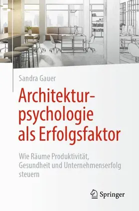 Gauer |  Architekturpsychologie als Erfolgsfaktor! | Buch |  Sack Fachmedien