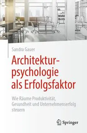Gauer | Architekturpsychologie als Erfolgsfaktor! | E-Book | www.sack.de
