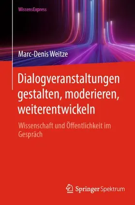 Weitze |  Dialogveranstaltungen gestalten, moderieren, weiterentwickeln | Buch |  Sack Fachmedien