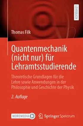 Filk |  Quantenmechanik (nicht nur) für Lehramtsstudierende | eBook | Sack Fachmedien