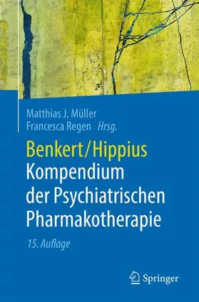 Müller / Regen |  Benkert/Hippius Kompendium der Psychiatrischen Pharmakotherapie | Buch |  Sack Fachmedien