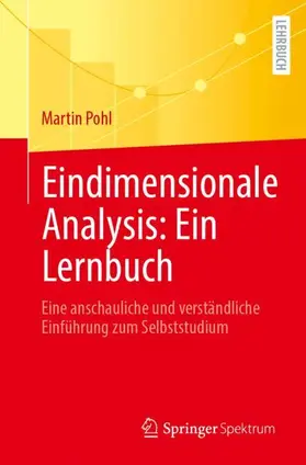 Pohl |  Eindimensionale Analysis: Ein Lernbuch | Buch |  Sack Fachmedien